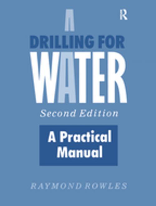 Cover of the book Drilling for Water by Raymond Rowles, Taylor and Francis