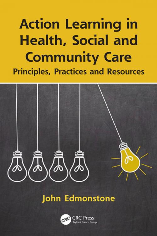 Cover of the book Action Learning in Health, Social and Community Care by John Edmonstone, CRC Press