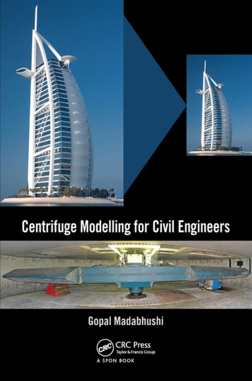 Cover of the book Centrifuge Modelling for Civil Engineers by Gopal Madabhushi, CRC Press