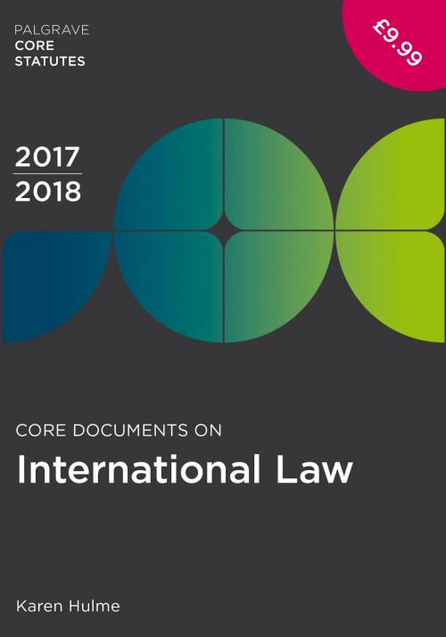 Cover of the book Core Documents on International Law 2017-18 by Karen Hulme, Macmillan Education UK