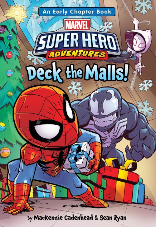 Cover of the book Spider-Man & Friends: Deck the Malls by MacKenzie Cadenhead, Sean Ryan, Disney Book Group