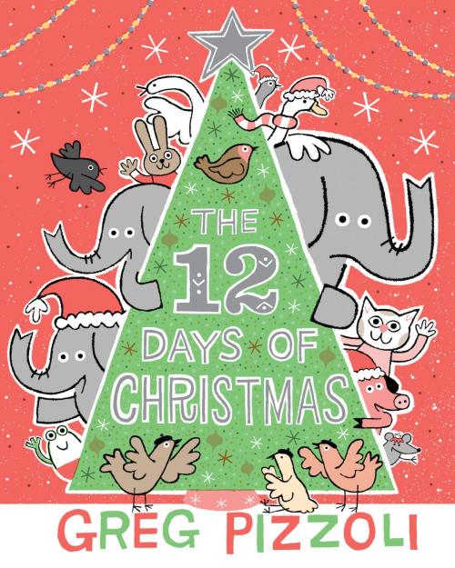 Cover of the book Twelve Days of Christmas, The by Greg Pizzoli, Disney Book Group