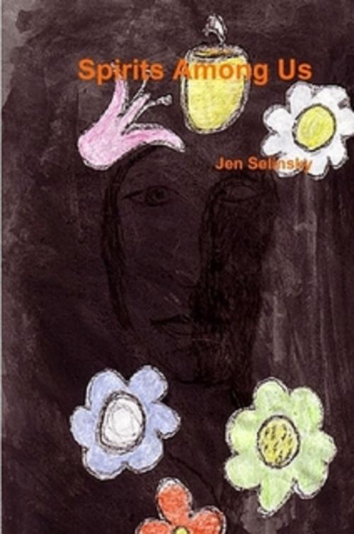 Cover of the book Spirits Among Us by Jen Selinsky, Jen Selinsky