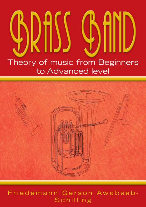 Cover of the book Brass Band Theory Of Music From Beginners To Advanced Level by Friedemann Gerson, Friedemann Gerson