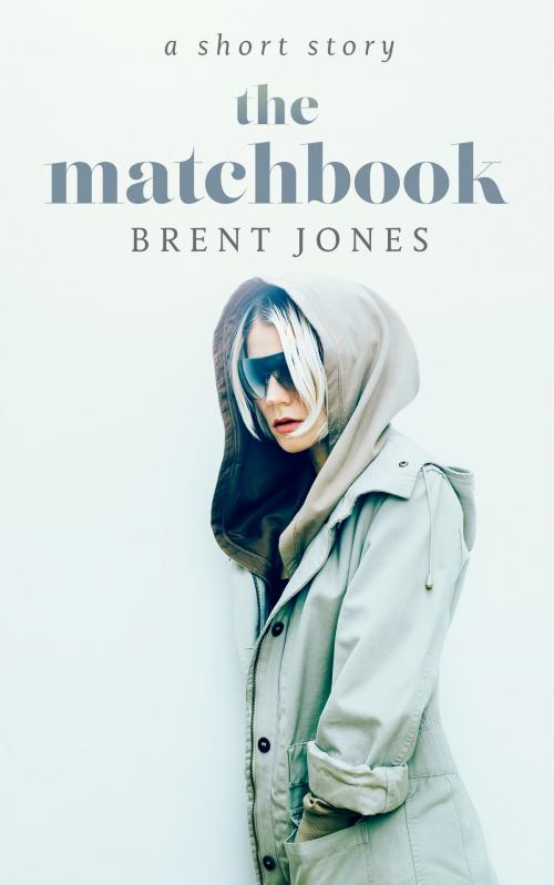 Cover of the book The Matchbook: A Short Story by Brent Jones, Brent Jones