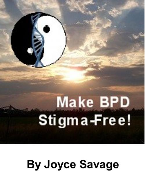 Cover of the book Make BPD Stigma-Free by Joyce Savage, Joyce Savage