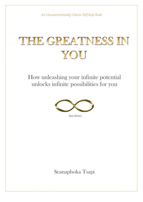 Cover of the book The Greatness In You by Seanaphoka Tsapi, Seanaphoka Tsapi