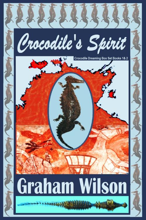 Cover of the book Crocodile's Spirit by Graham Wilson, Beyond Beyond Books