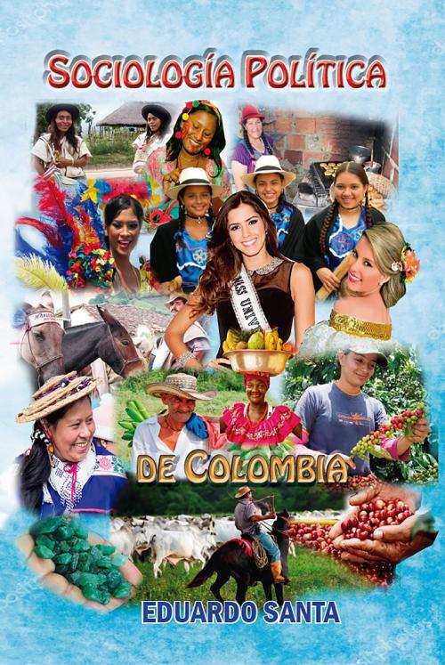 Cover of the book Sociología Política de Colombia by Eduardo Santa, Luis Alberto Villamarin Pulido