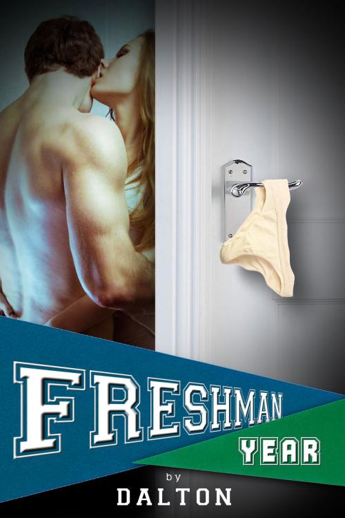 Cover of the book Freshman Year by Dalton, Deep Desires Press