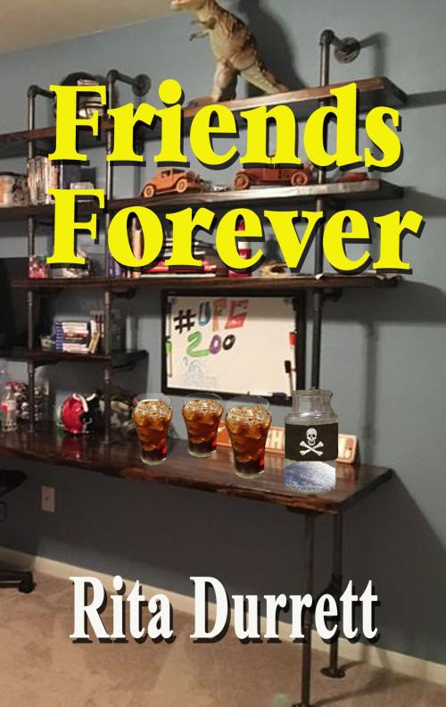 Cover of the book Friends Forever by Rita Durrett, Rita Durrett