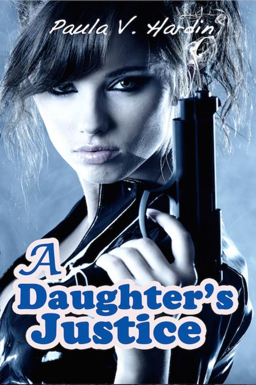 Cover of the book A Daughter's Justice by Paula V. Hardin, Paula V. Hardin