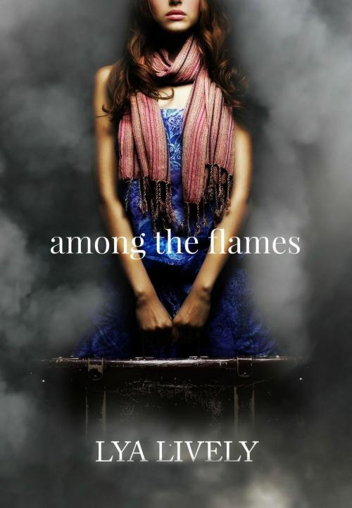 Cover of the book Among the Flames by Lya Lively, Lya Lively