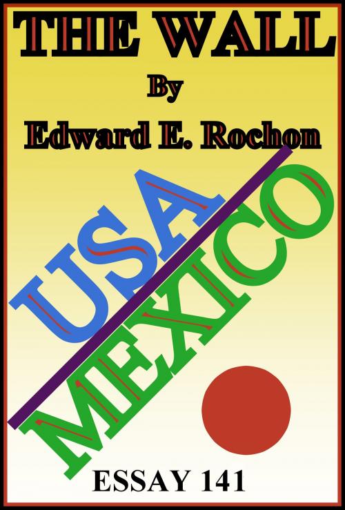 Cover of the book The Wall by Edward E. Rochon, Edward E. Rochon