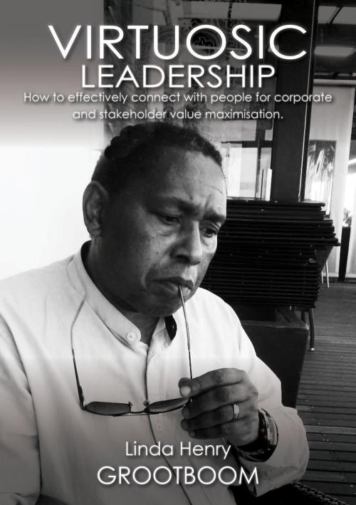 Cover of the book Virtuosic Leadership by Linda Henry Grootboom, Linda Henry Grootboom