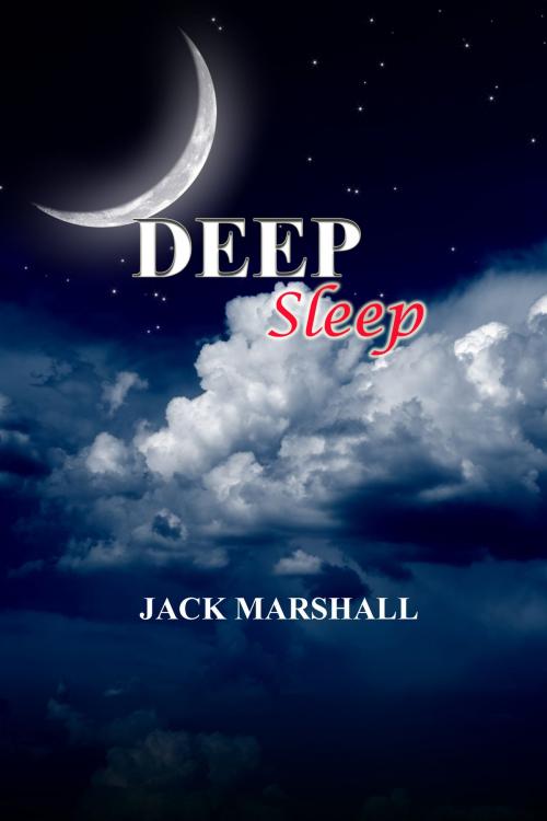 Cover of the book Deep Sleep by Jack Marshall, Jack Marshall