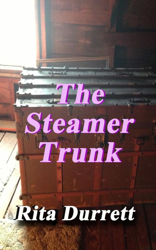 Cover of the book The Steamer Trunk by Rita Durrett, Rita Durrett