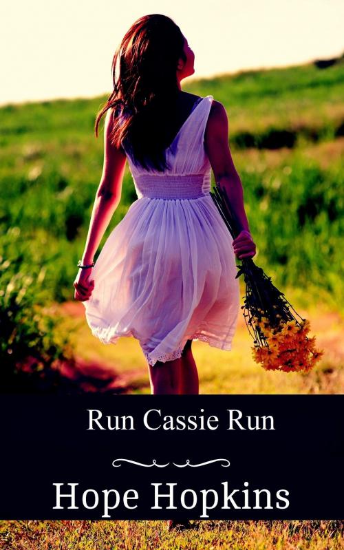 Cover of the book Run Cassie Run by Hope Hopkins, Hope Hopkins