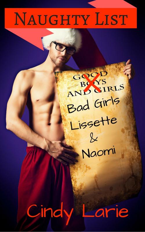 Cover of the book Naughty List: Lissette and Naomi by Cindy Larie, Cindy Larie
