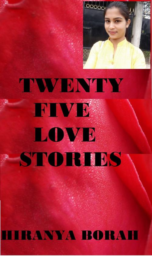 Cover of the book Twenty Five Love Stories by Hiranya Borah, Hiranya Borah