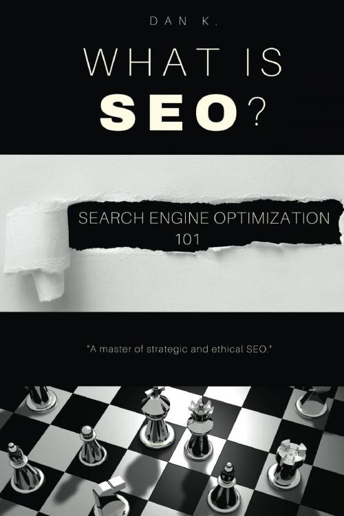 Cover of the book What Is SEO? Search Engine Optimization 101 by Dan Kerns, Shh Publishing