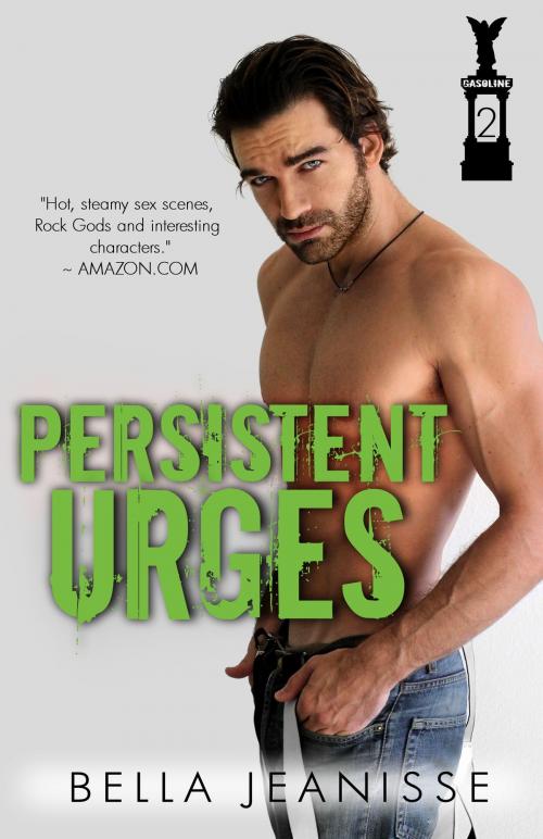 Cover of the book Persistent Urges: Gasoline Book 2 by Bella Jeanisse, Bella Jeanisse