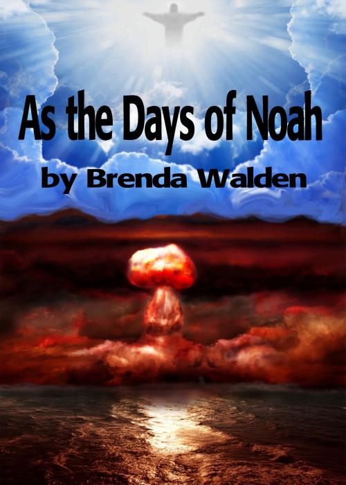 Cover of the book As the Days of Noah by Brenda Walden, Brenda Walden