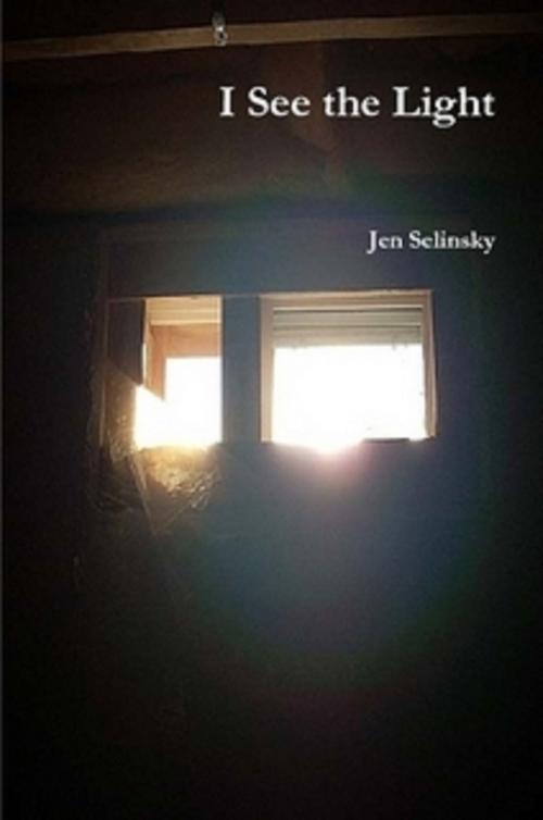 Cover of the book I See the Light by Jen Selinsky, Jen Selinsky