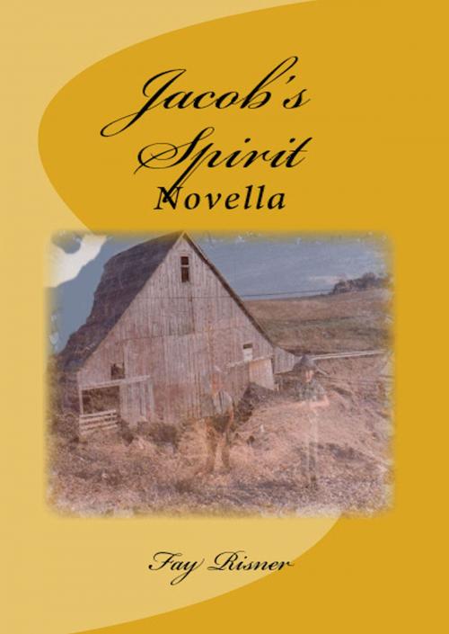 Cover of the book Jacob's Spirit by Fay Risner, Fay Risner