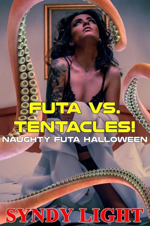 Cover of the book Futa Vs. Tentacles!: Naughty Futa Halloween by Syndy Light, Deadlier Than the Male Publications
