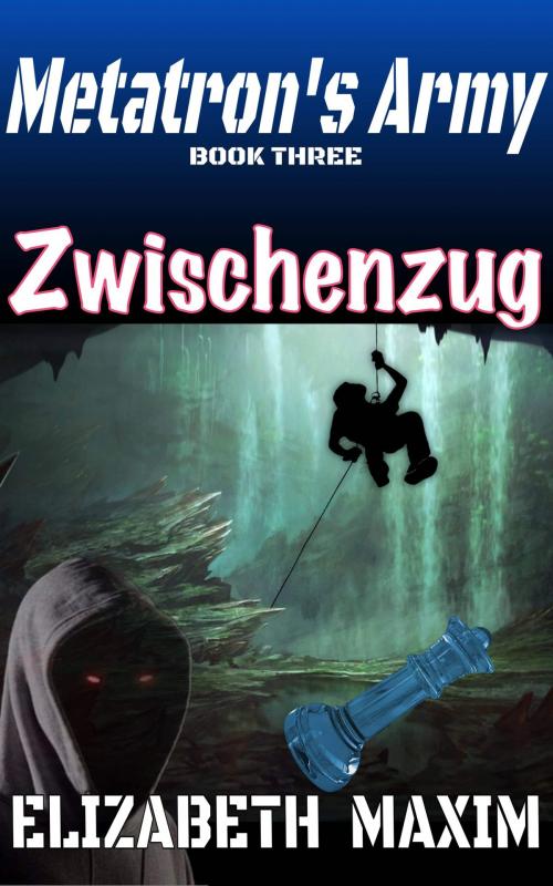 Cover of the book Zwischenzug (Metatron's Army, Book 3) by Elizabeth Maxim, Elizabeth Maxim