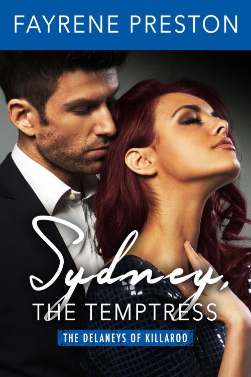 Cover of the book Sydney, the Temptress (The Delaneys of Killaroo) by Fayrene Preston, Fayrene Preston