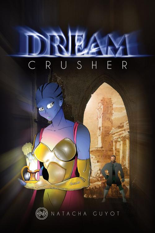 Cover of the book Dream Crusher by Natacha Guyot, Natacha Guyot