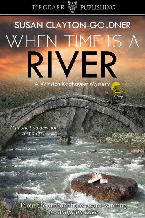 Cover of the book When Time Is a River by Susan Clayton-Goldner, Tirgearr Publishing