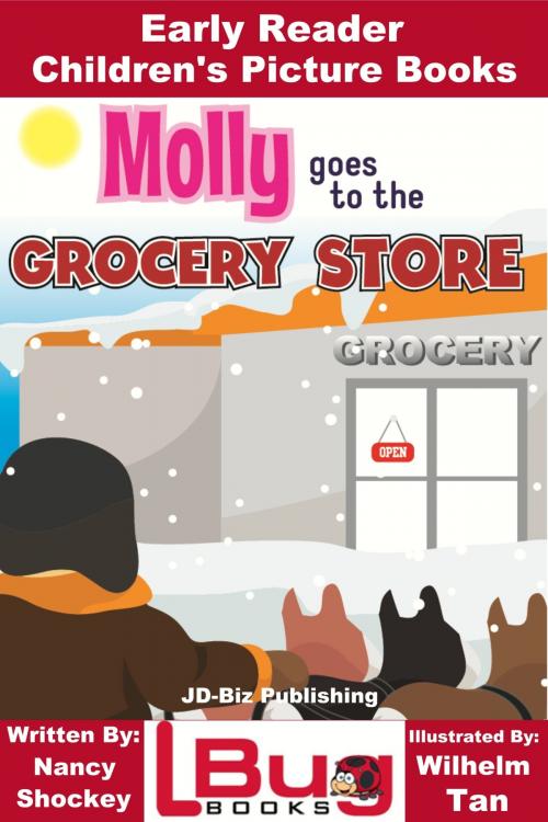 Cover of the book Molly Goes to the Grocery Store: Early Reader - Children's Picture Books by Nancy Shokey, Wilhelm Tan, Mendon Cottage Books