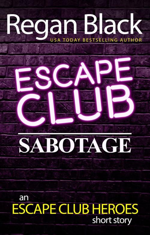 Cover of the book Escape Club: Sabotage by Regan Black, Regan Black