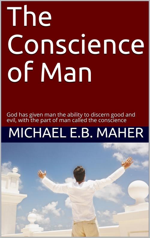 Cover of the book The Conscience of Man by Michael Maher, Michael Maher