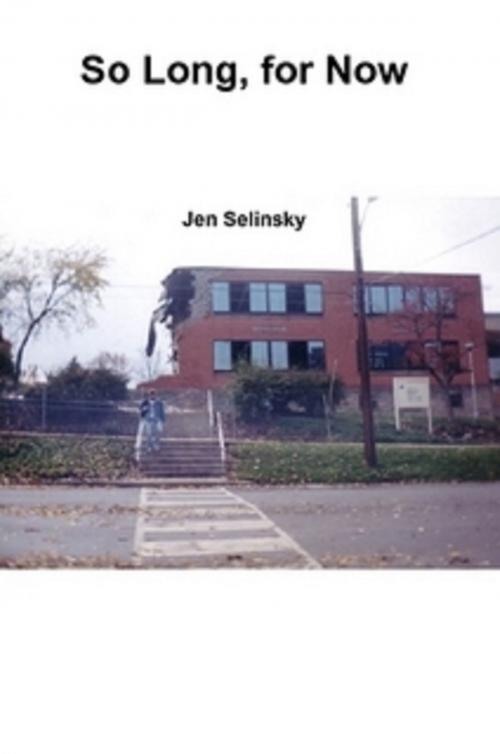 Cover of the book So Long, for Now by Jen Selinsky, Jen Selinsky