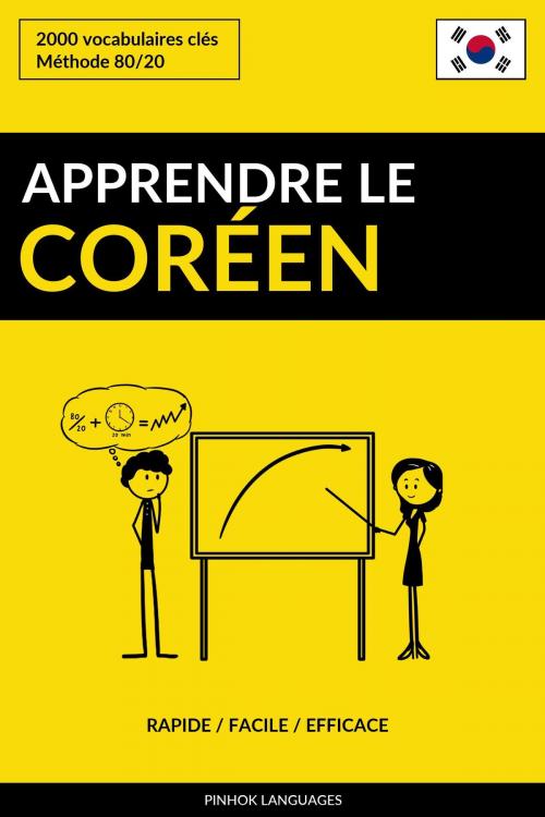 Cover of the book Apprendre le coréen: Rapide / Facile / Efficace: 2000 vocabulaires clés by Pinhok Languages, Pinhok Languages