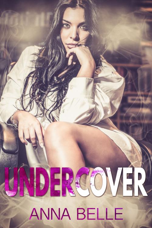 Cover of the book Undercover by Anna Belle, Anna Belle