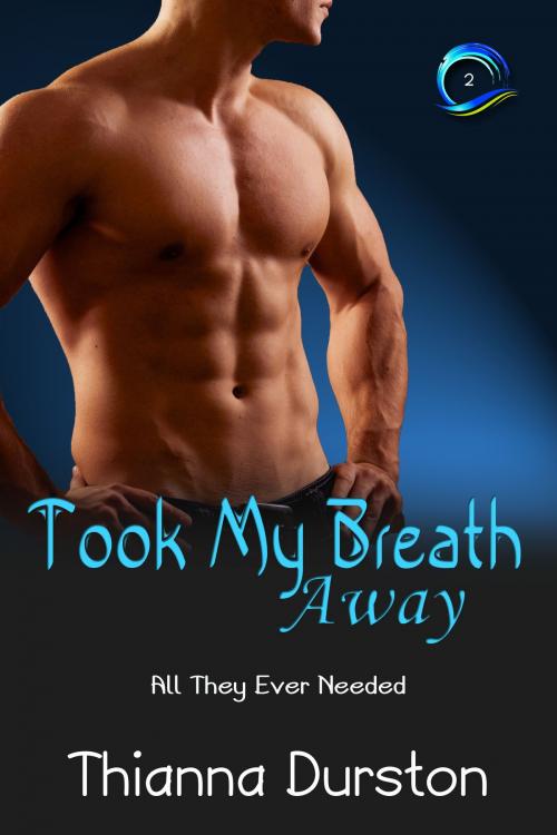 Cover of the book Took My Breath Away by Thianna Durston, ATT Press