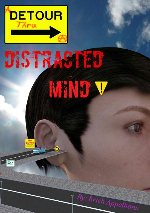 Cover of the book A Detour Through A Distracted Mind by Erich Appelhans, Erich Appelhans