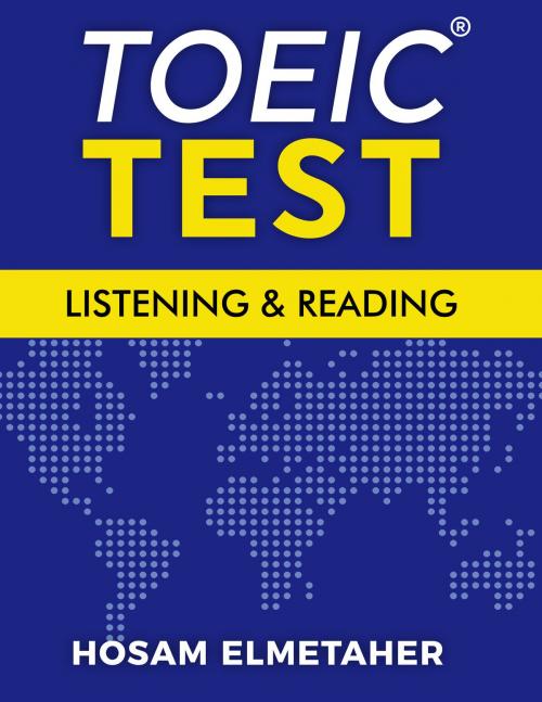 Cover of the book TOEIC® Test: Listening & Reading by Hosam Elmetaher, Hosam Elmetaher