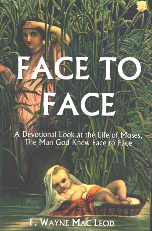 Cover of the book Face To Face by F. Wayne Mac Leod, F. Wayne Mac Leod