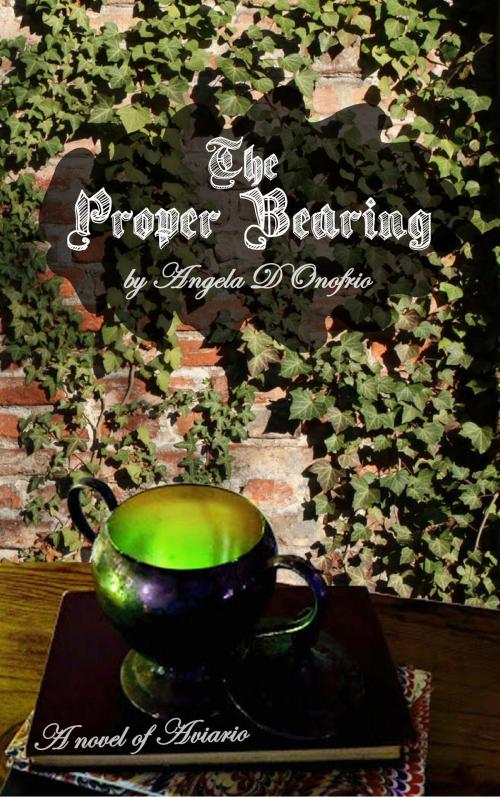 Cover of the book The Proper Bearing by Angela D'Onofrio, Angela D'Onofrio