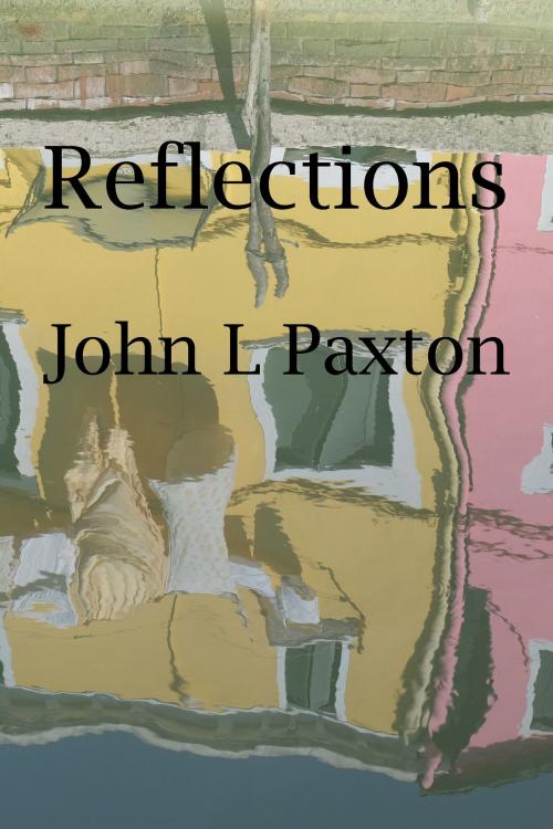Cover of the book Reflections by John Paxton, John Paxton