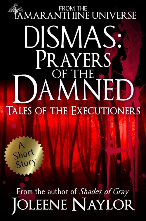 Cover of the book Dismas: Prayers of the Damned (Tales of the Executioners) by Joleene Naylor, Joleene Naylor