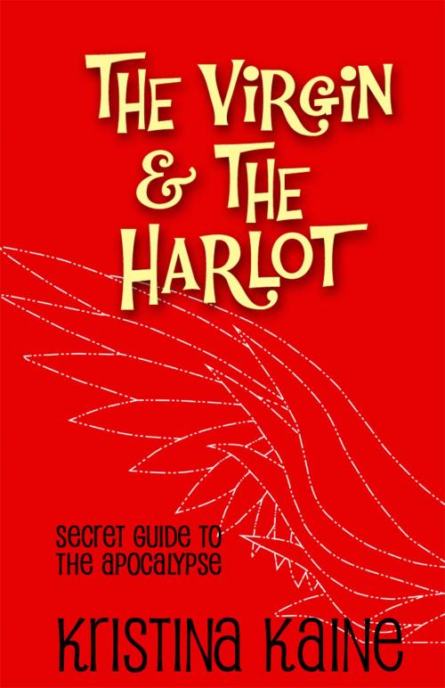 Cover of the book The Virgin and The Harlot by Kristina Kaine, Kristina Kaine