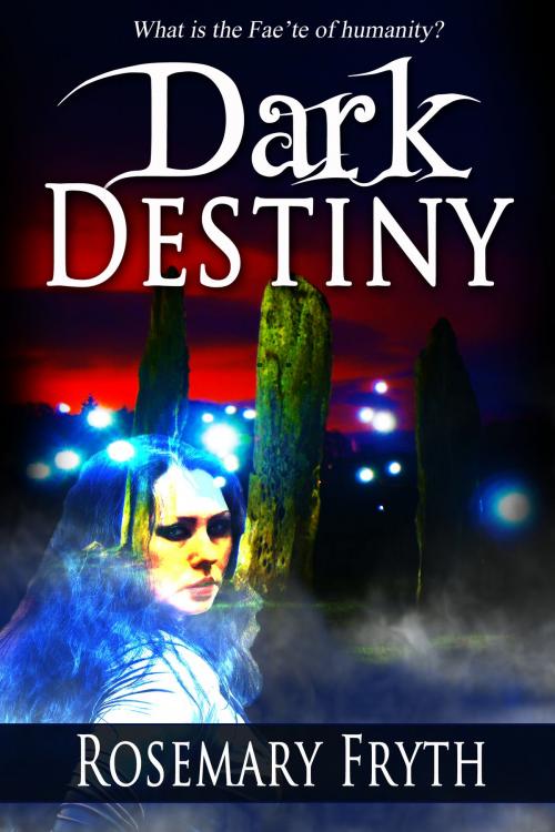Cover of the book Dark Destiny (The Darkening': A Contemporary Dark Fantasy Trilogy Book 3) by Rosemary Fryth, Rosemary Fryth