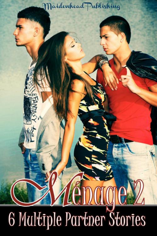 Cover of the book Ménage 2 by Maidenhead Publishing, New Dawning Books
